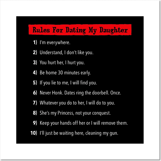 Rules for Dating My Daughter Wall Art by Issaker